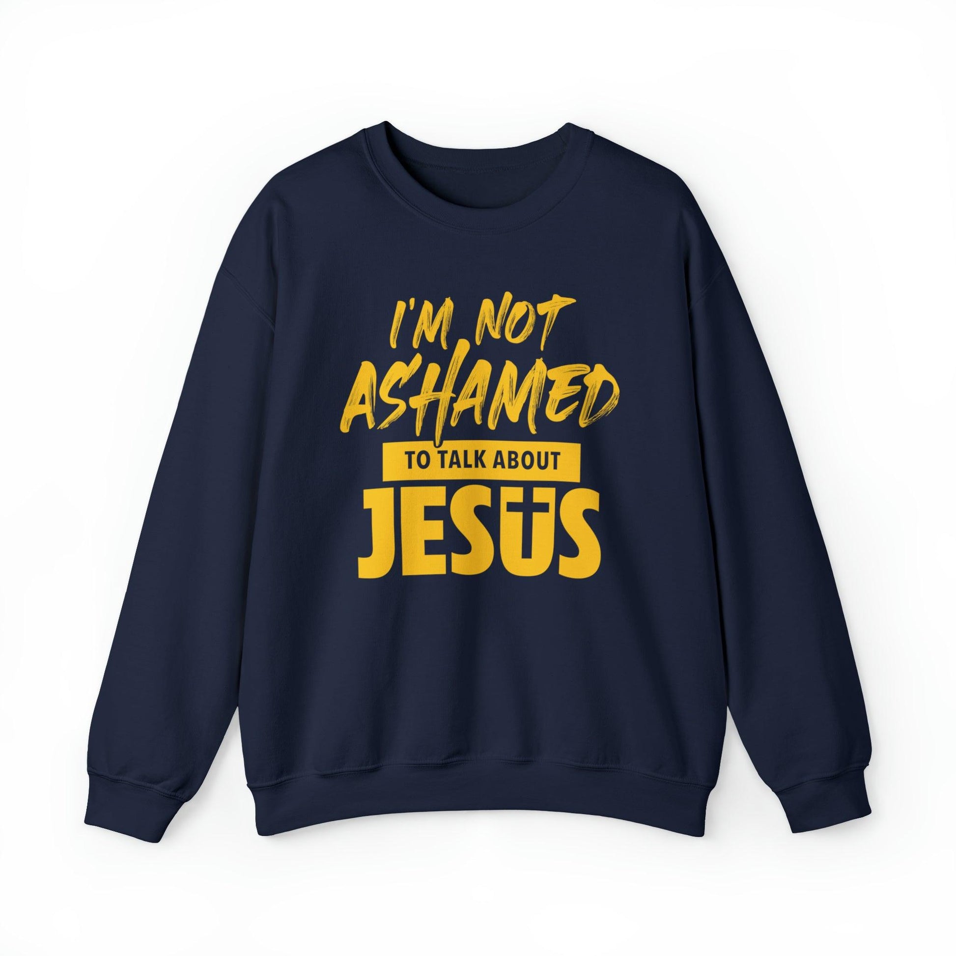 I am Not Ashamed to Talk About Jesus Christian Sweatshirt - Joe Camilo Designs