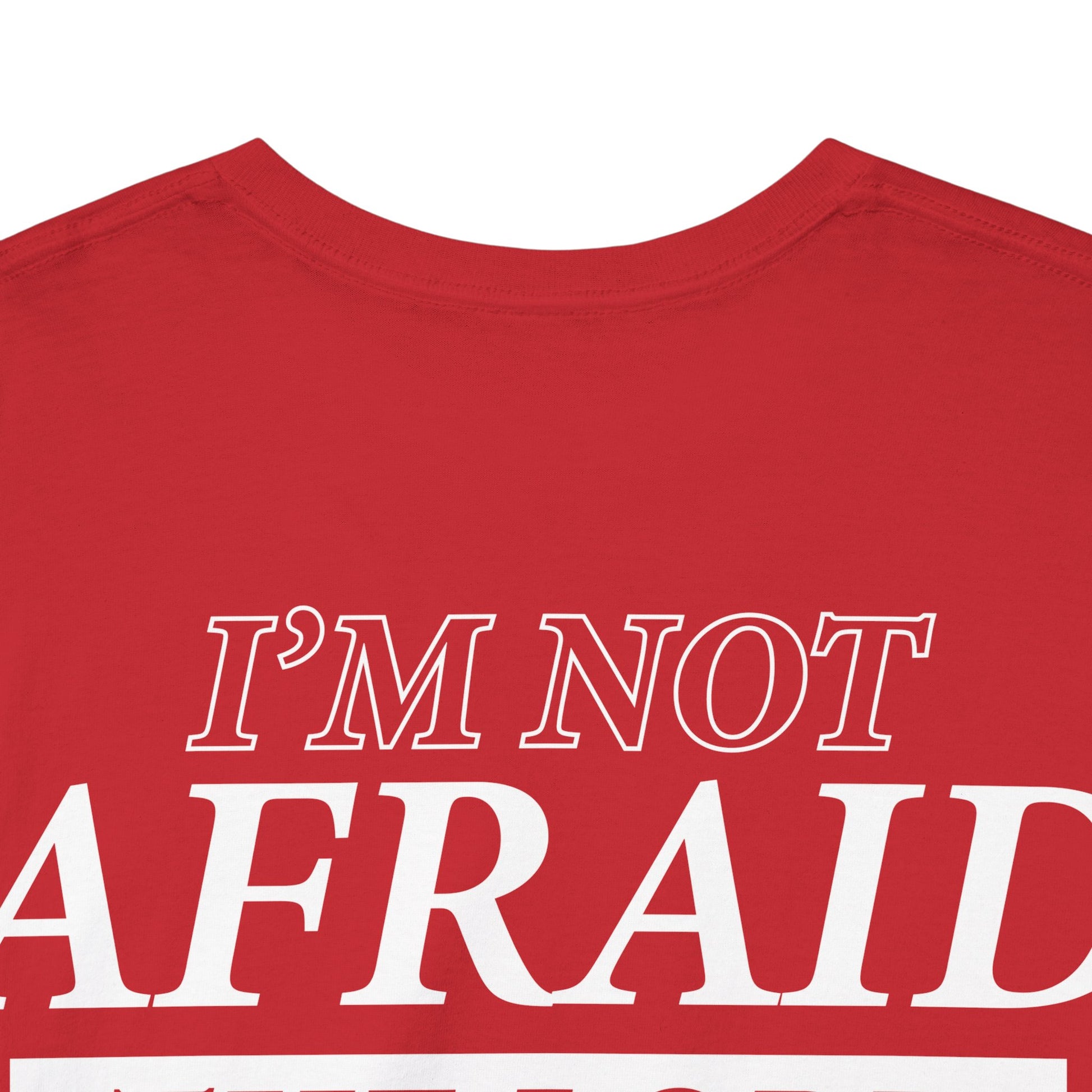 "I’m Not Afraid, the Lord is with Me" Bible Verse Motivational Shirt