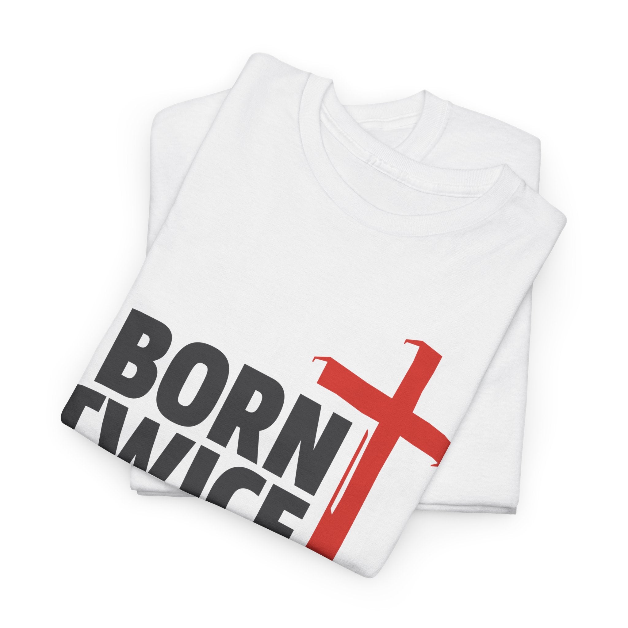 Born Twice Christian T-Shirt with Cross