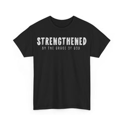 Image of Strengthened by the Grace of God Christian Shirt