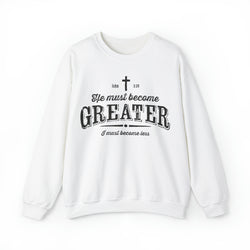 Image of He Must Become Greater Christian Sweatshirt with Vintage and Rustic Letters - Joe Camilo Designs