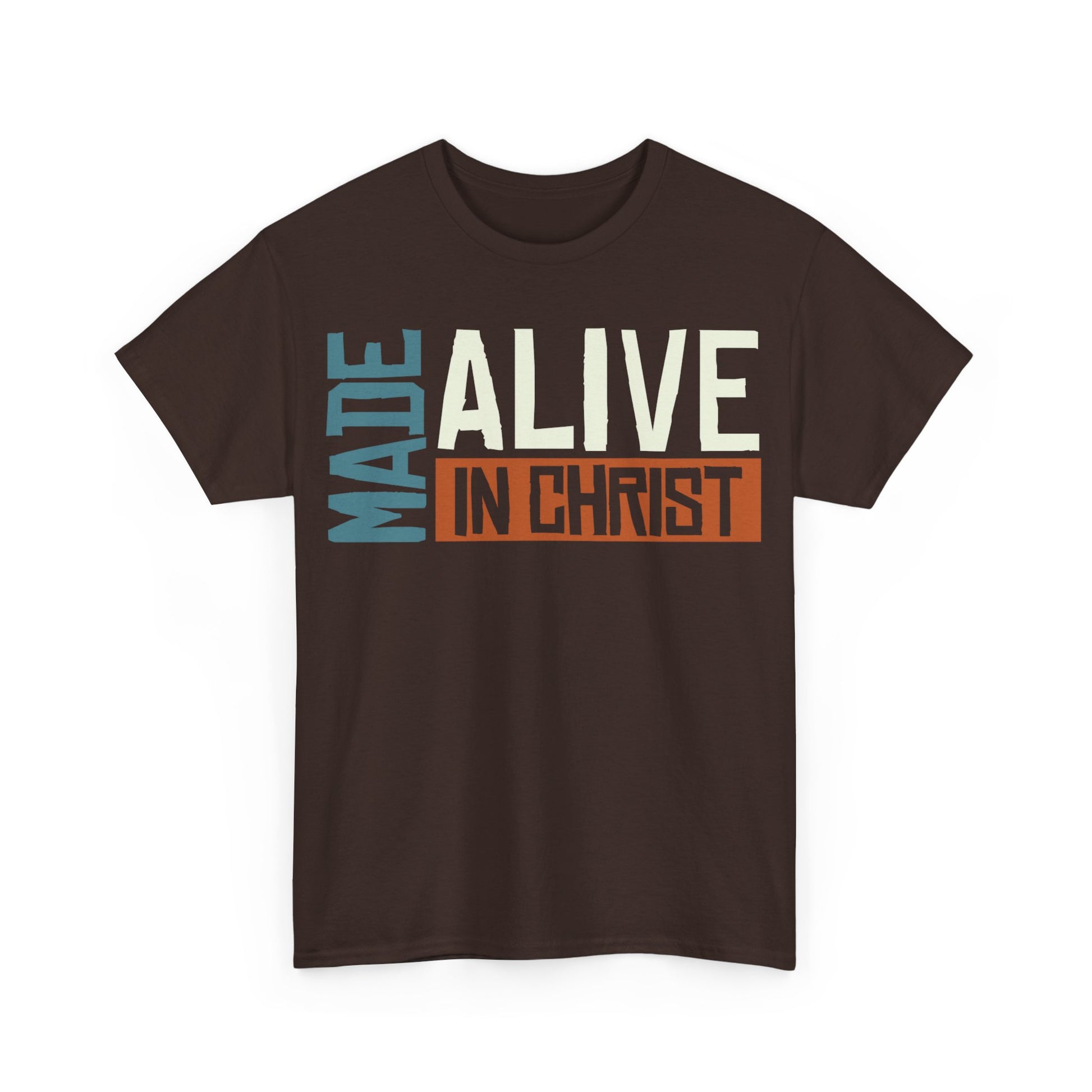 Made Alive in Christ Christian T-Shirt