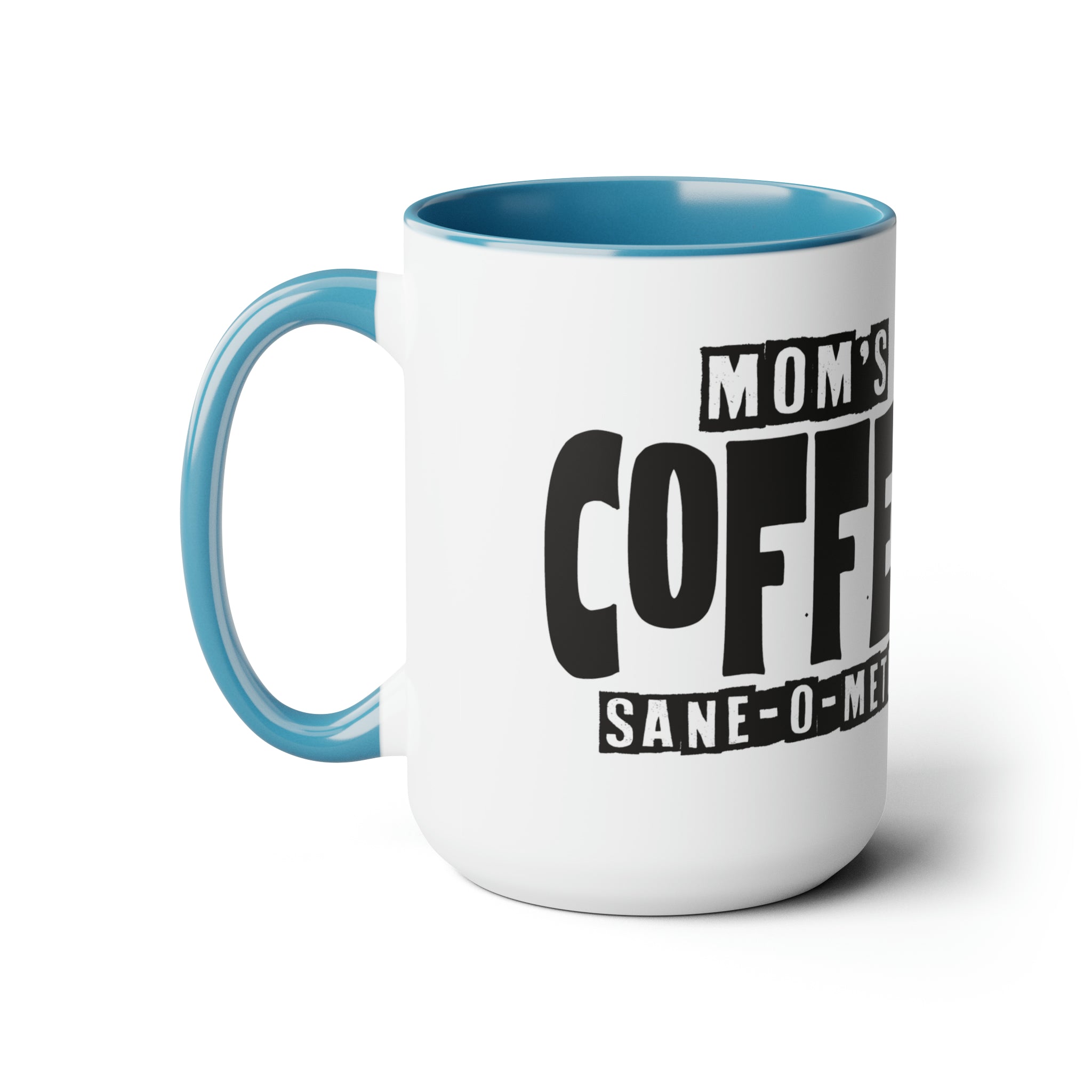 Mom's Coffee Sane-O-Meter, Two-Tone Coffee Mugs, 15oz