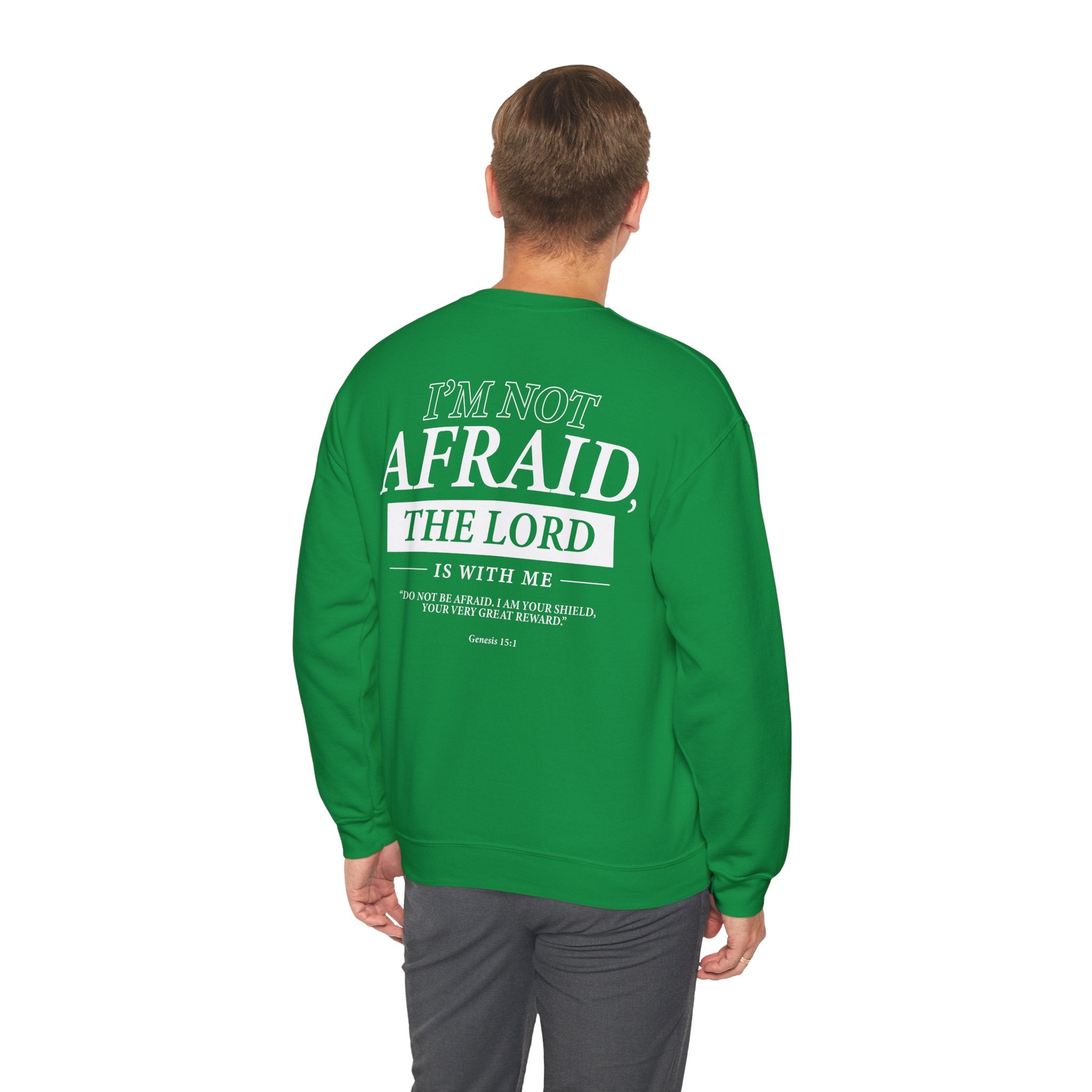 I’m Not Afraid, the Lord is with Me Sweatshirt