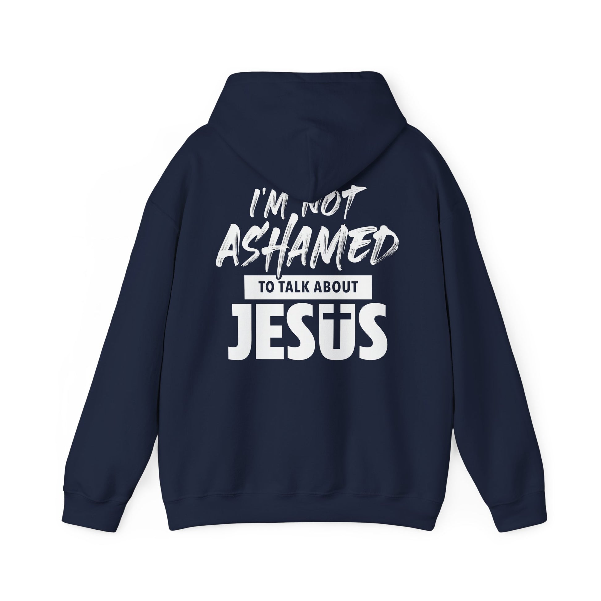 "I'm Not Ashamed to Talk About Jesus" Hoodie