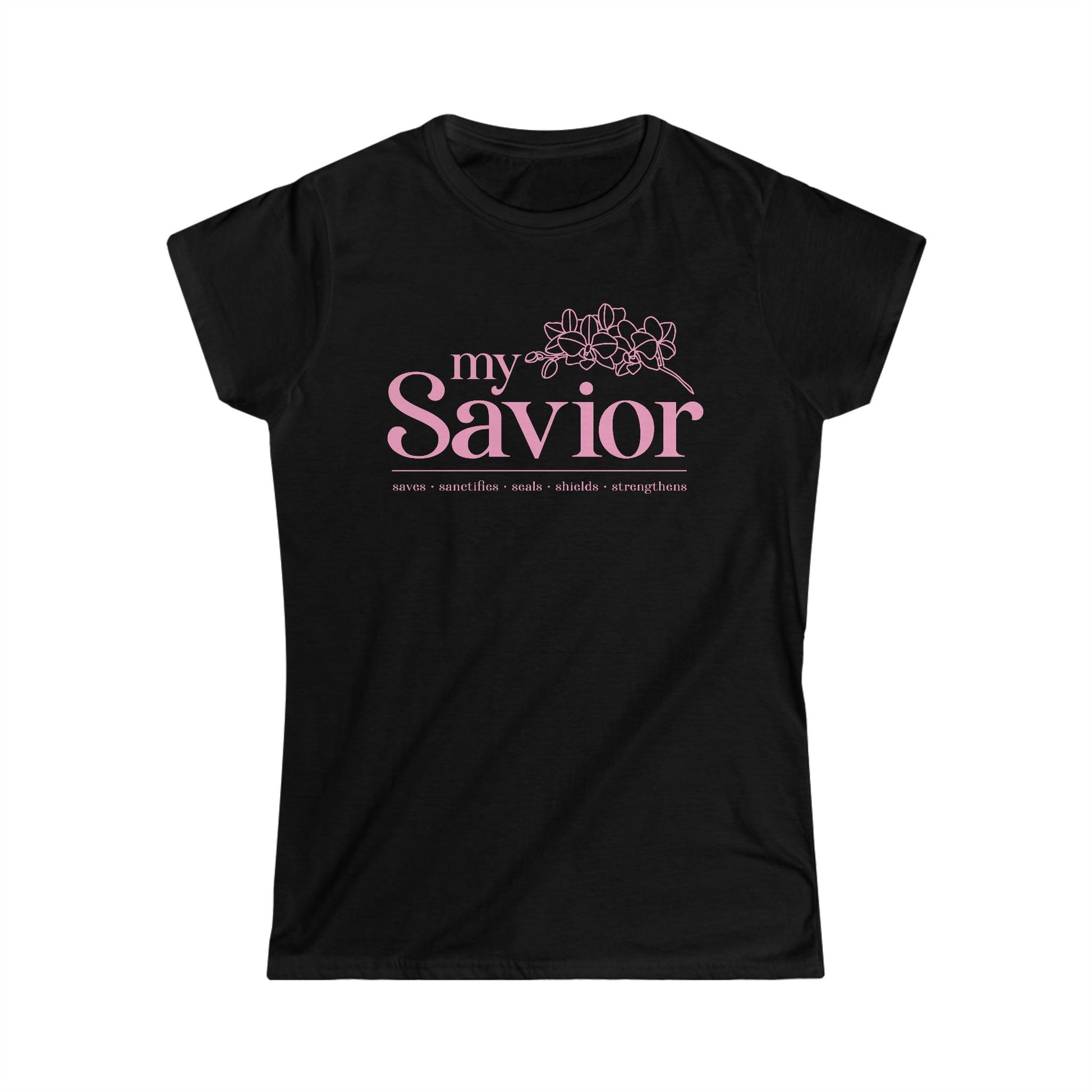 My Savior Christian Women Shirt with Orchid Flower, Saves, Sanctifies, Seals, Shields, Strengthens - Joe Camilo Designs