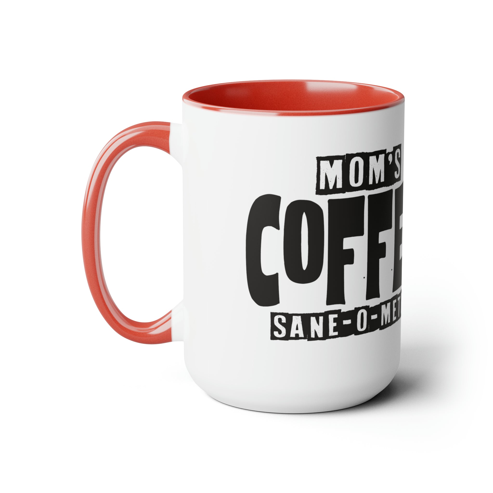 Mom's Coffee Sane-O-Meter, Two-Tone Coffee Mugs, 15oz