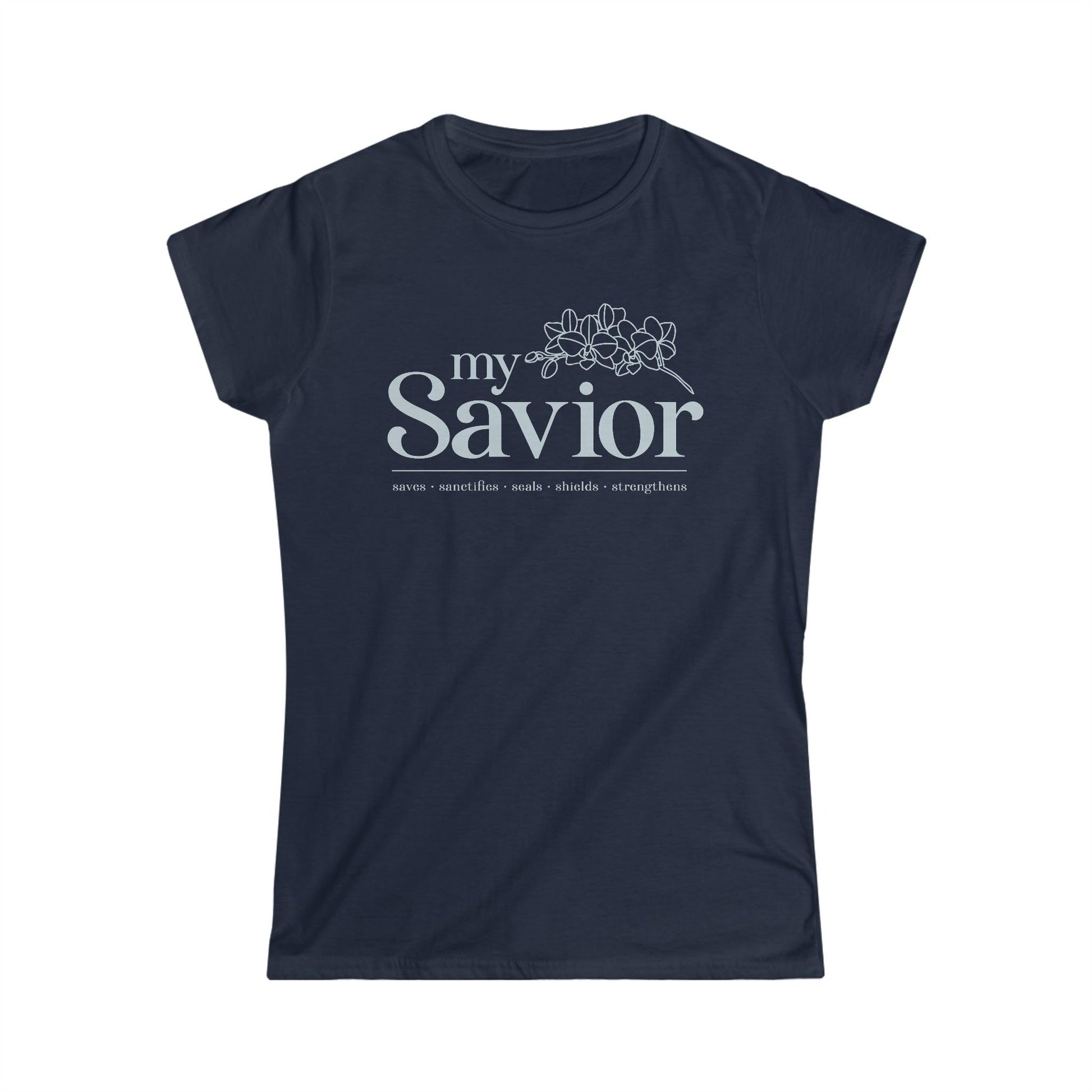 My Savior Christian Women Shirt with Orchid Flower, Saves, Sanctifies, Seals, Shields, Strengthens - Joe Camilo Designs