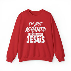 Image of I am Not Ashamed to Talk About Jesus Christian Sweatshirt - Joe Camilo Designs