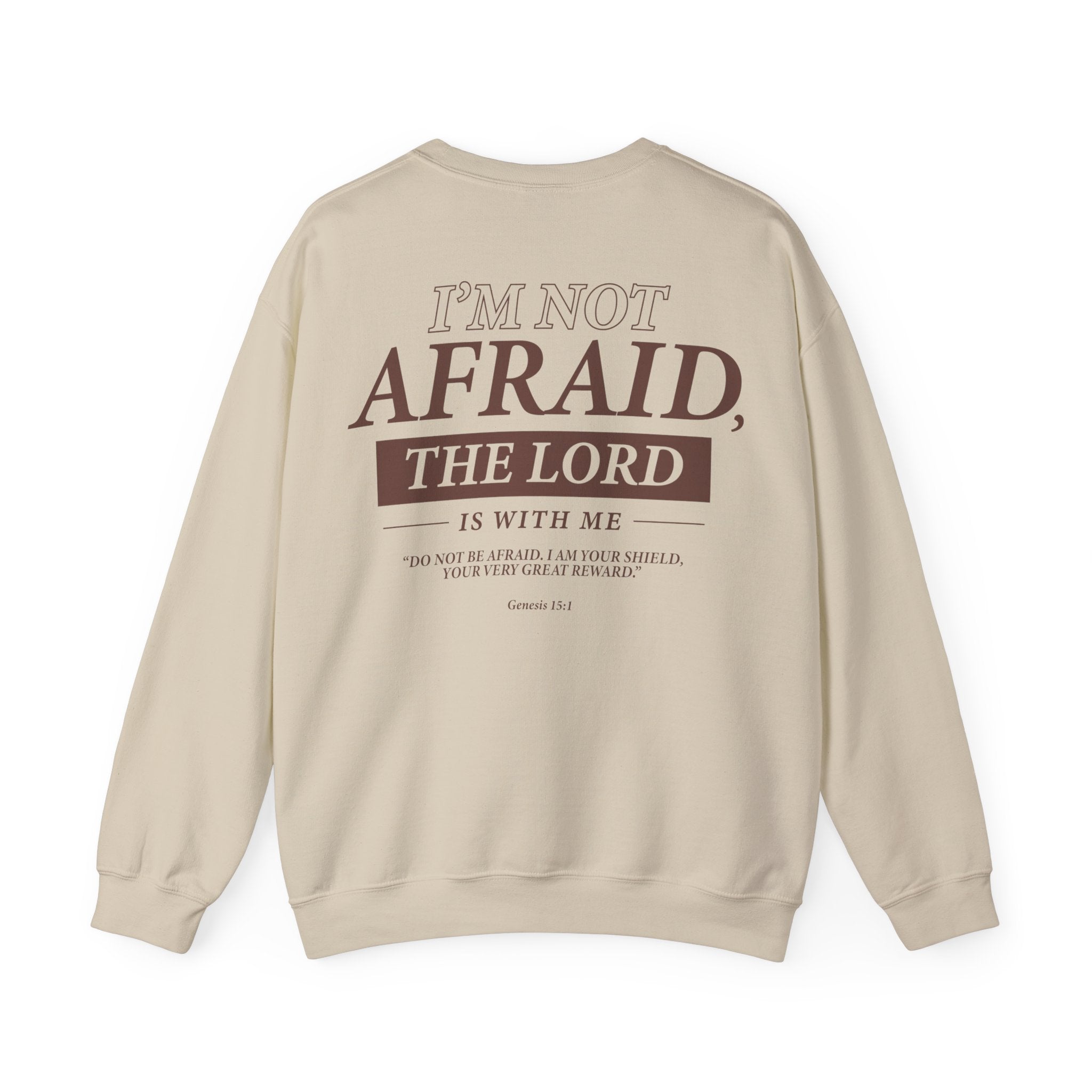 I’m Not Afraid, the Lord is with Me Sweatshirt