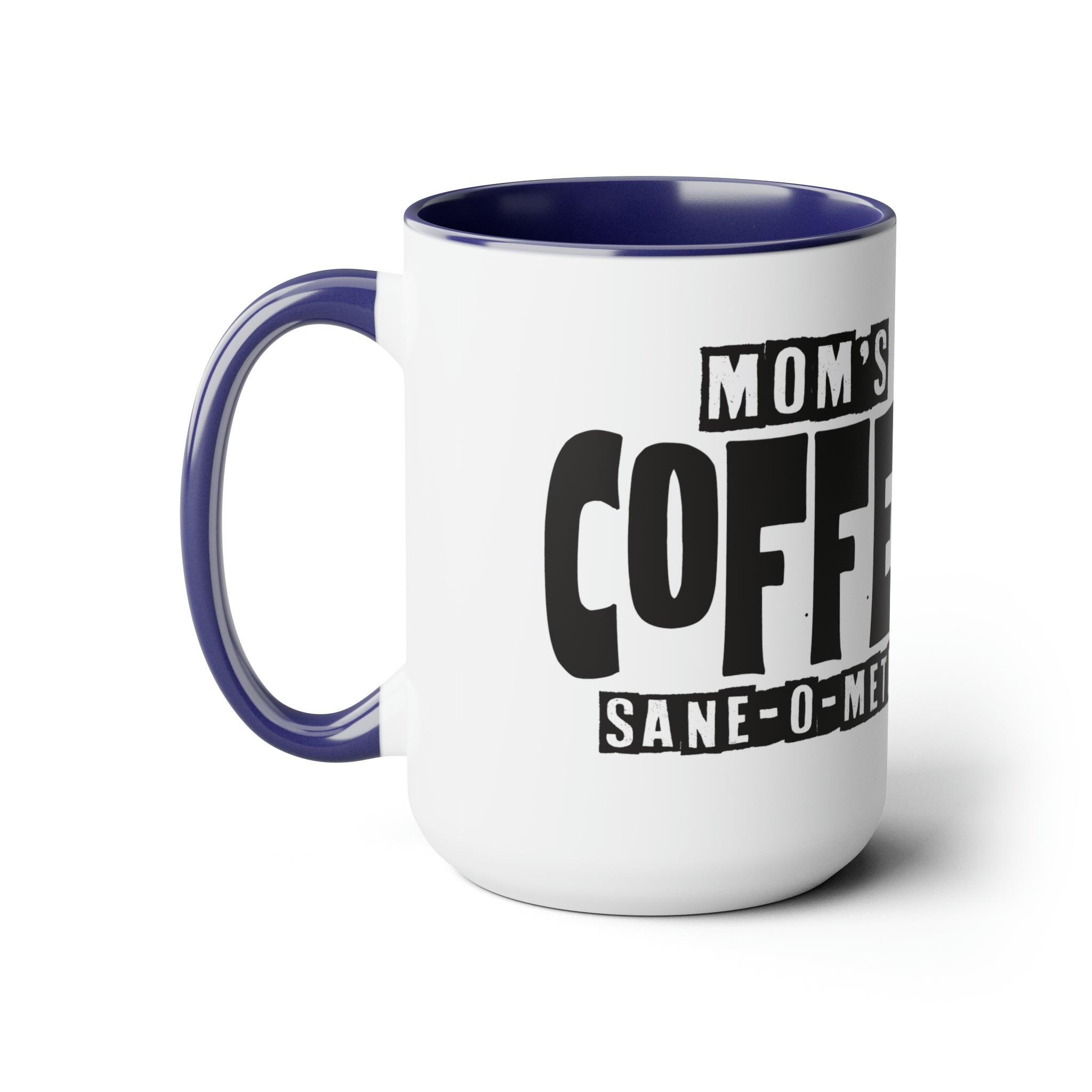 Mom's Coffee Sane-O-Meter, Two-Tone Coffee Mugs, 15oz