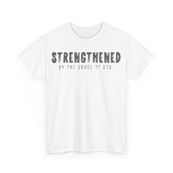 Image of Strengthened by the Grace of God Christian Shirt