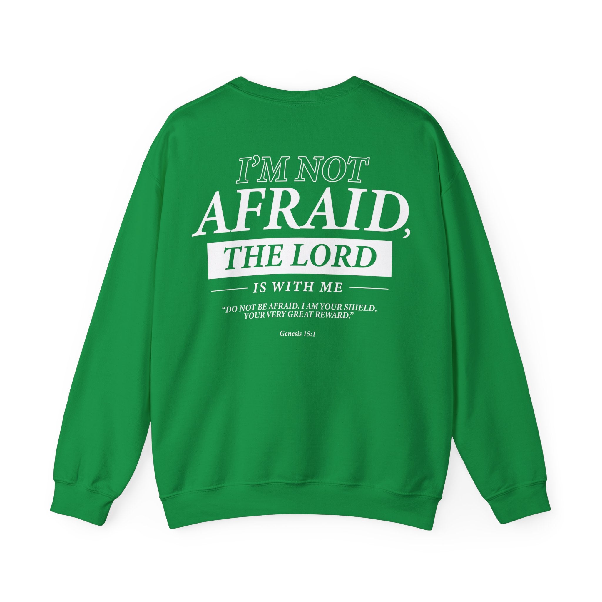 I’m Not Afraid, the Lord is with Me Sweatshirt