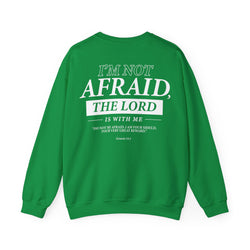 Image of I’m Not Afraid, the Lord is with Me Sweatshirt