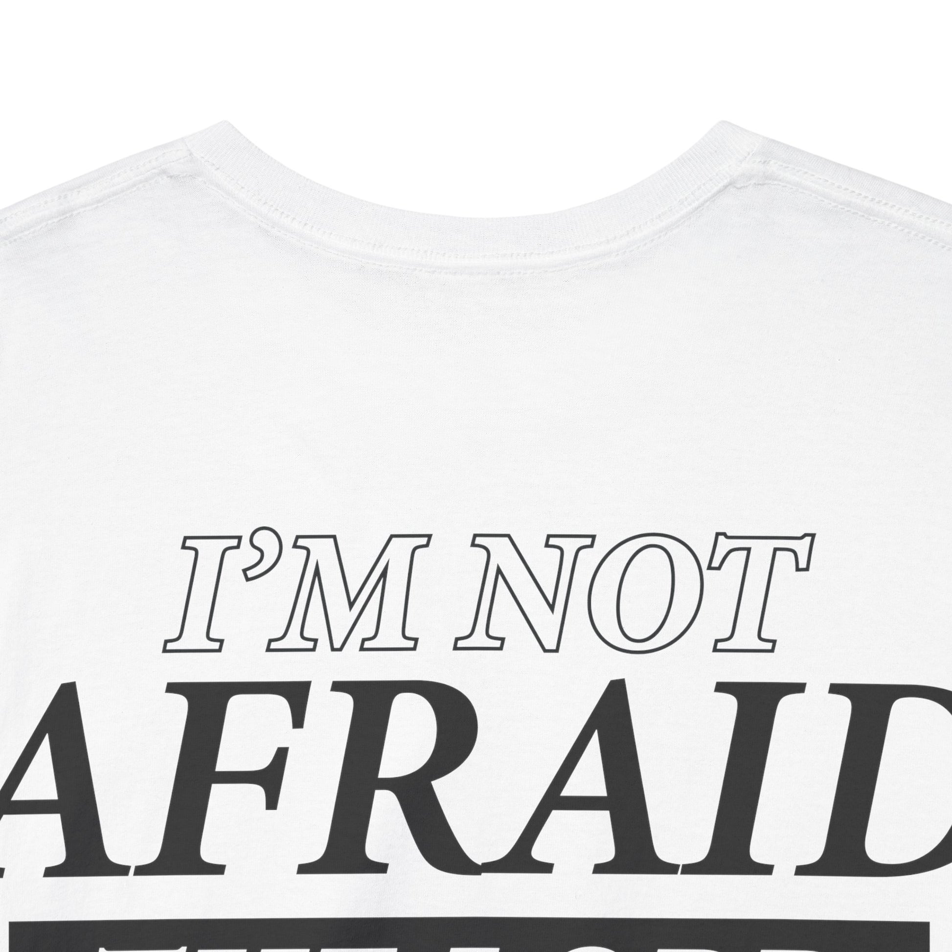 "I’m Not Afraid, the Lord is with Me" Bible Verse Motivational Shirt