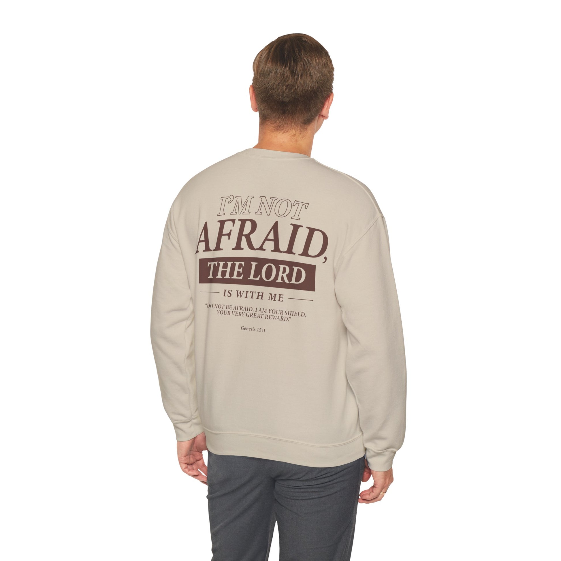 I’m Not Afraid, the Lord is with Me Sweatshirt