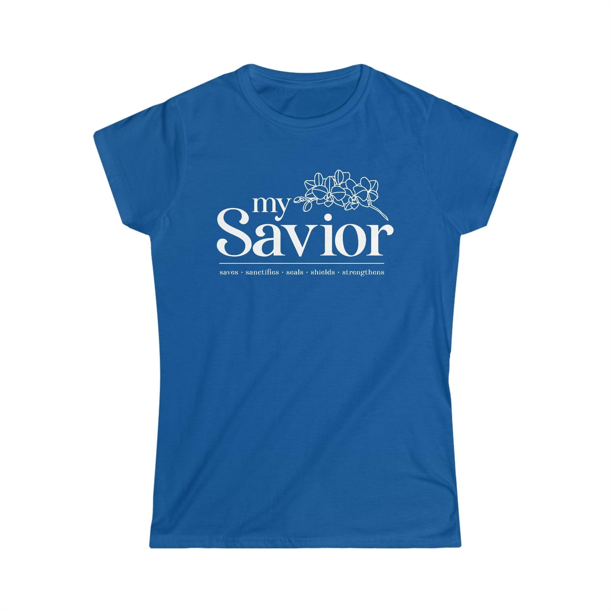 My Savior Christian Women Shirt with Orchid Flower, Saves, Sanctifies, Seals, Shields, Strengthens - Joe Camilo Designs