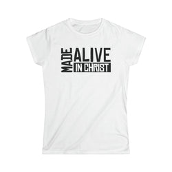 Image of Made Alive in Christ Christian Women T-Shirt - Joe Camilo Designs