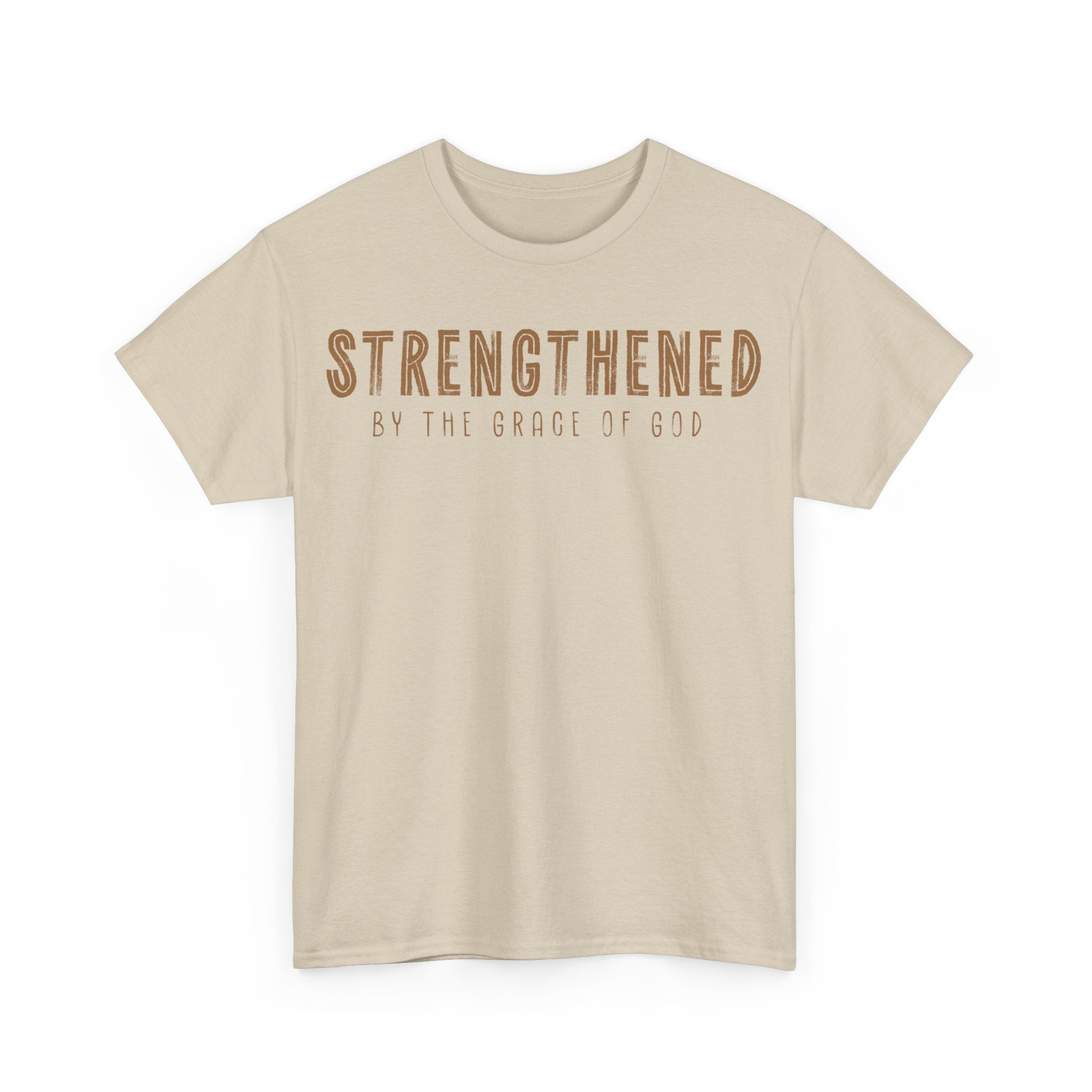 Strengthened by the Grace of God Christian Shirt