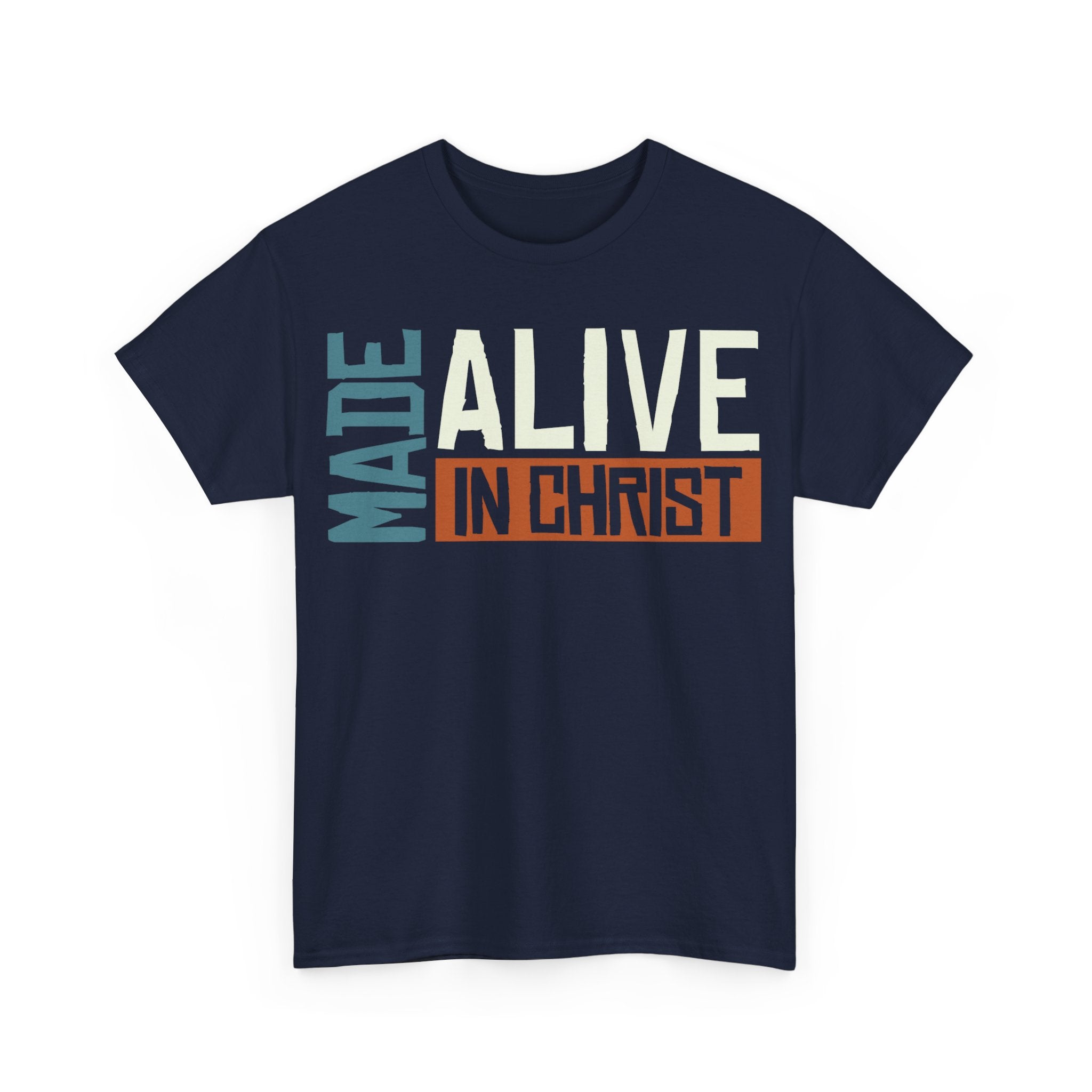 Made Alive in Christ Christian T-Shirt