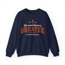 Image of He Must Become Greater Christian Sweatshirt with Vintage and Rustic Letters - Joe Camilo Designs