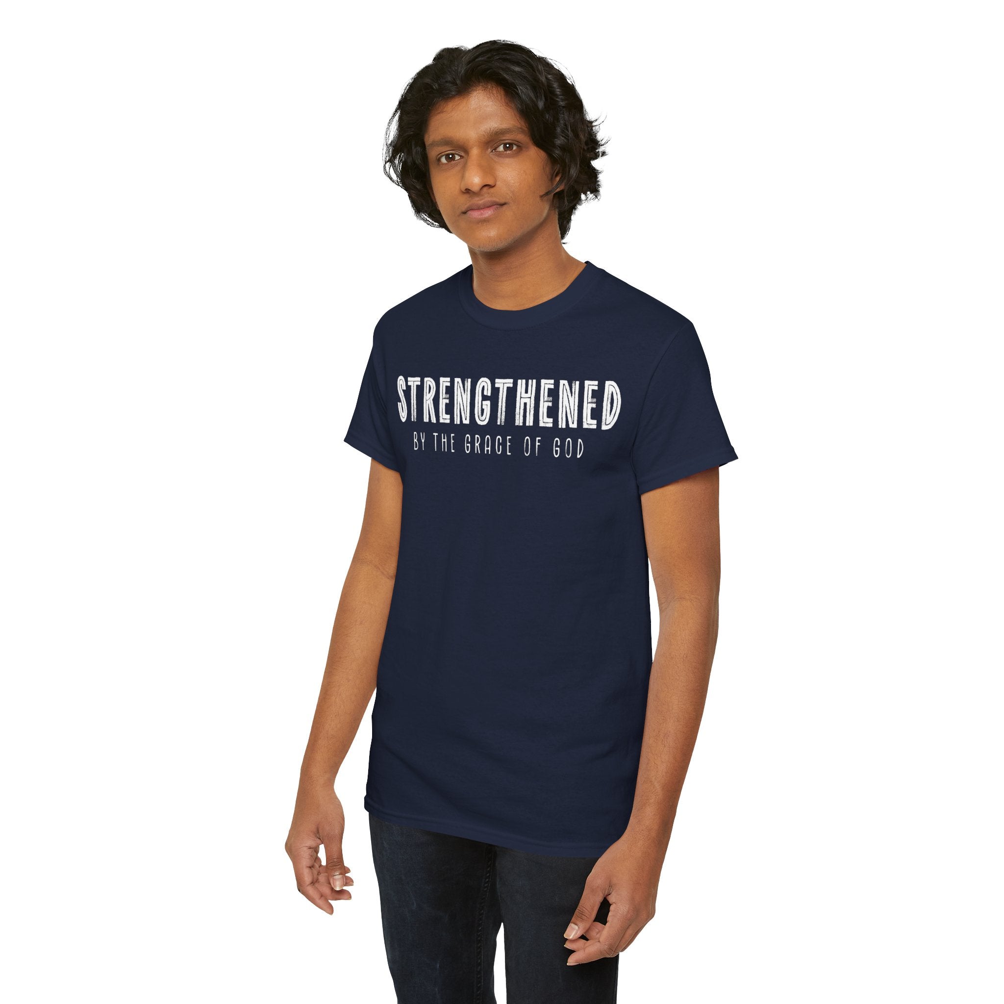 Strengthened by the Grace of God Christian Shirt