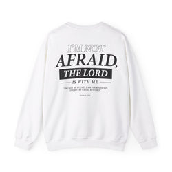 Image of I’m Not Afraid, the Lord is with Me Sweatshirt