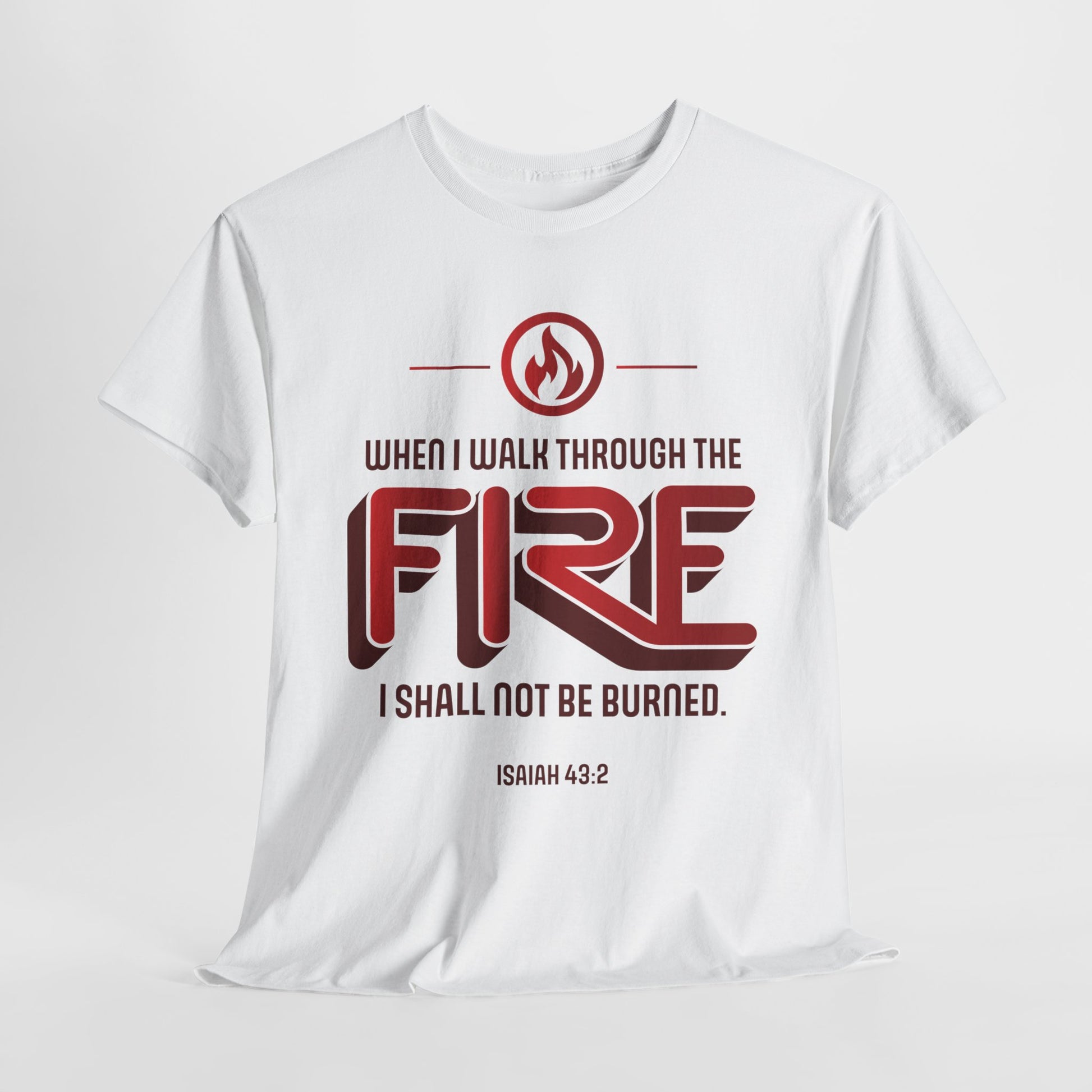 When I Walk Through the Fire Christian Shirt with Fire Icon