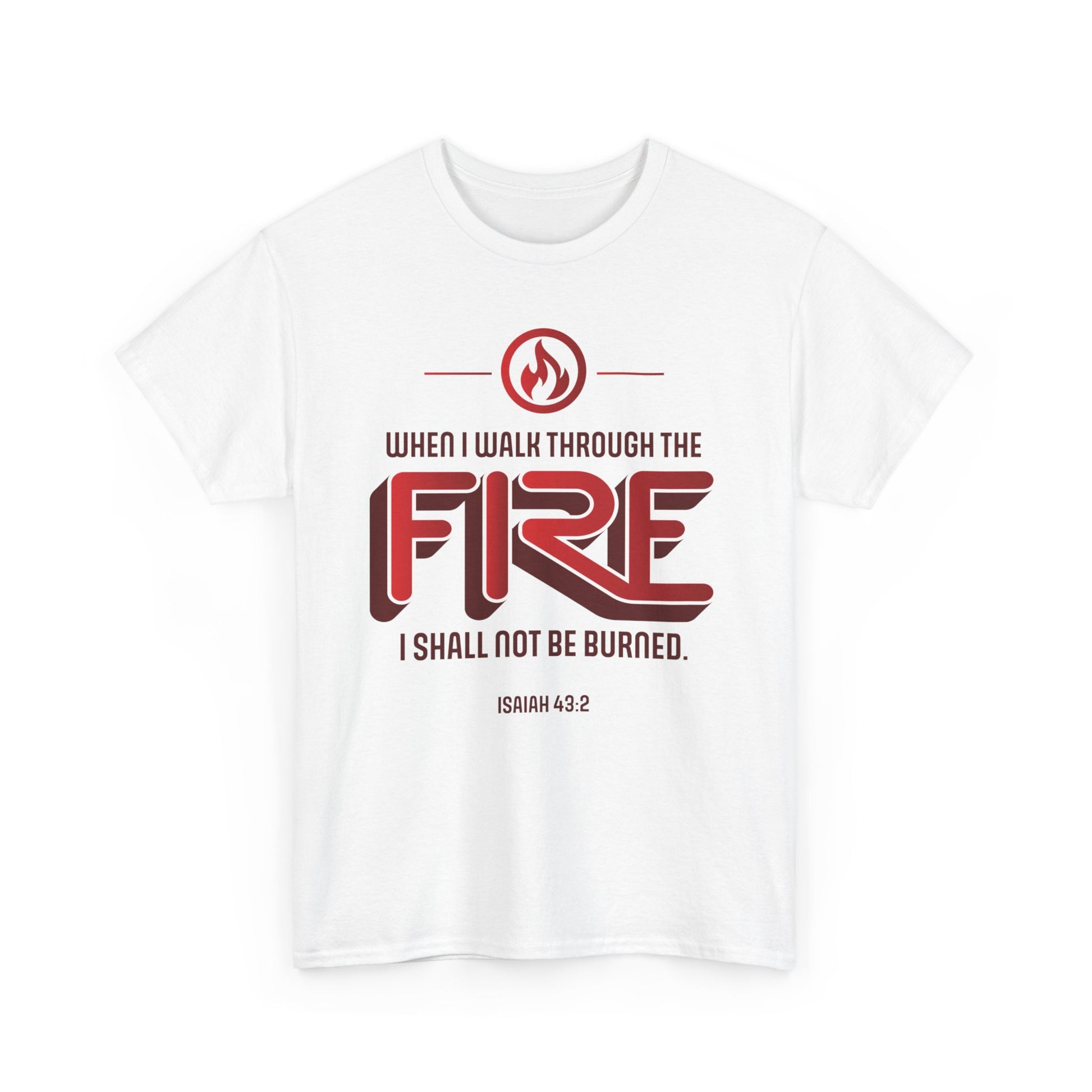 When I Walk Through the Fire Christian Shirt with Fire Icon