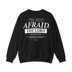 Image of I’m Not Afraid, the Lord is with Me Sweatshirt